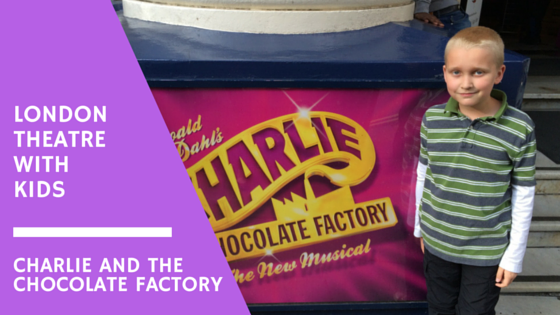 London Theatre with Kids :: Charlie and the Chocolate Factory