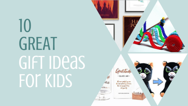 10 Great Gift Ideas for Kids of All Ages