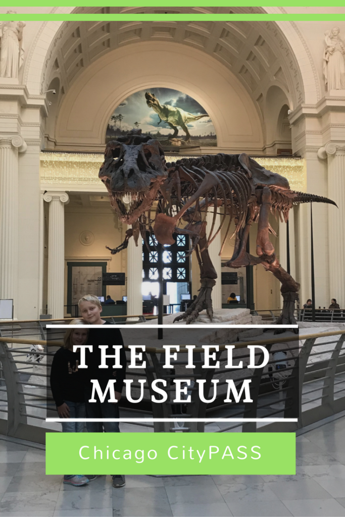 The Field Museum Chicago CityPASS Exploring Chicago with Kids
