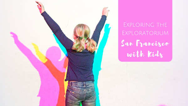 Exploring the Exploratorium:: San Francisco with Kids