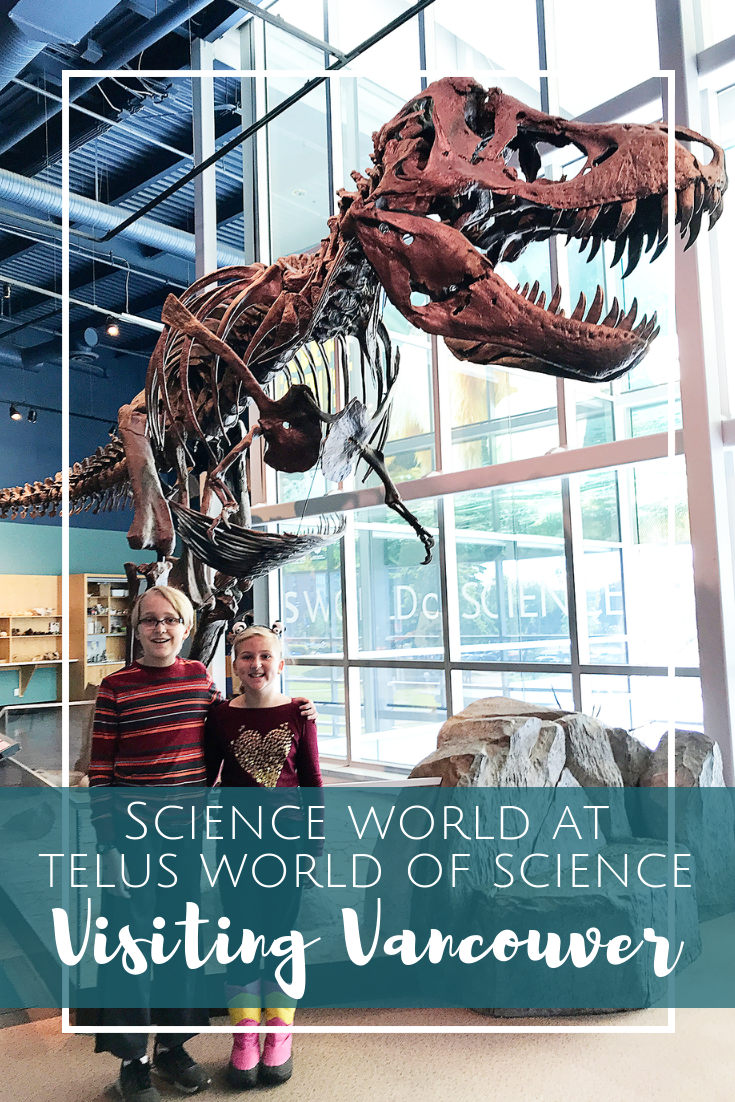 Science World at Telus World of Science in Vancouver - Visiting Vancouver with Kids