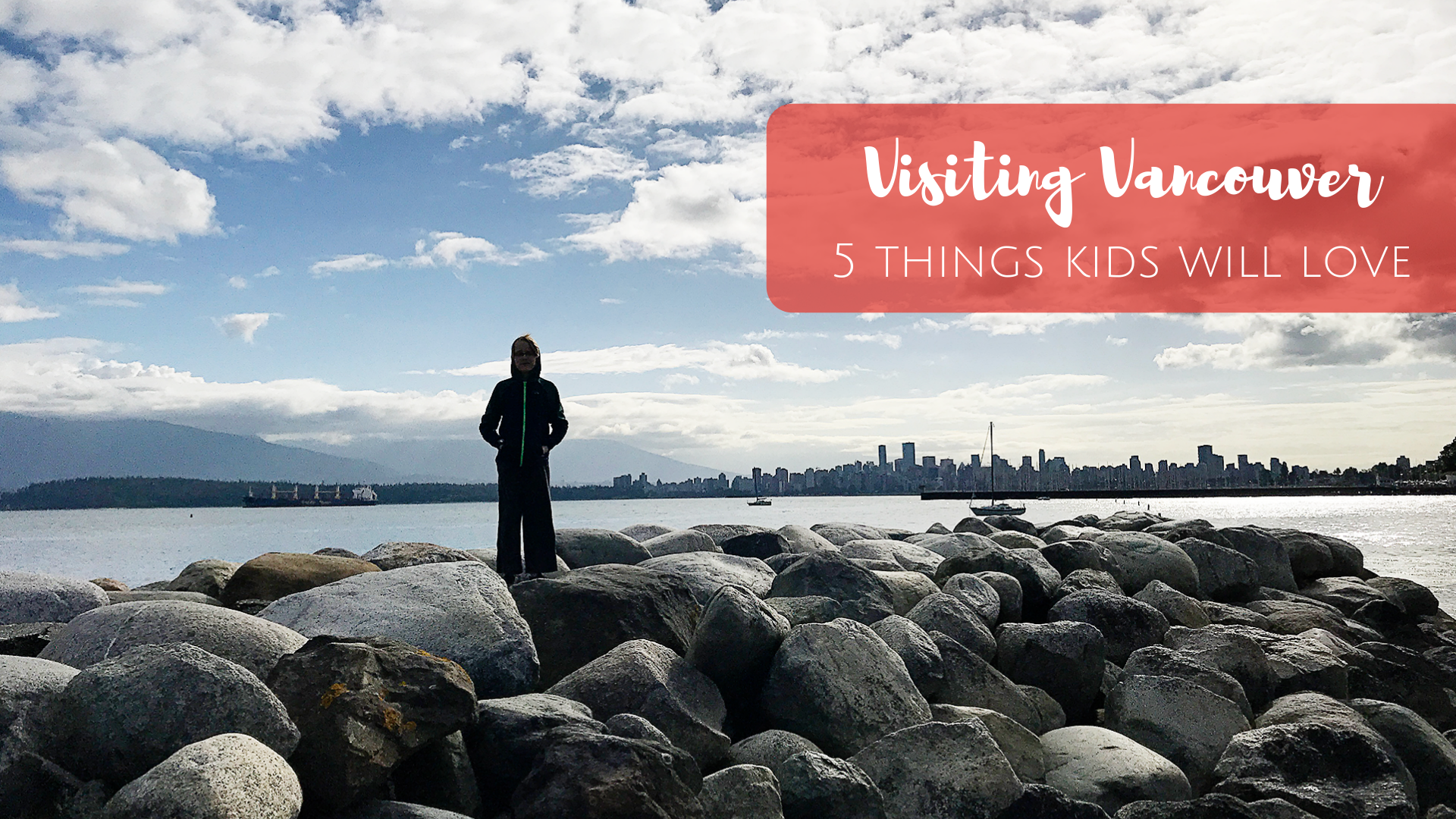 Visiting Vancouver:: 5 Things to do with Kids