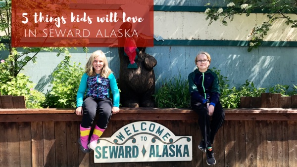 5 Fun Things to do in Seward Alaska with Kids