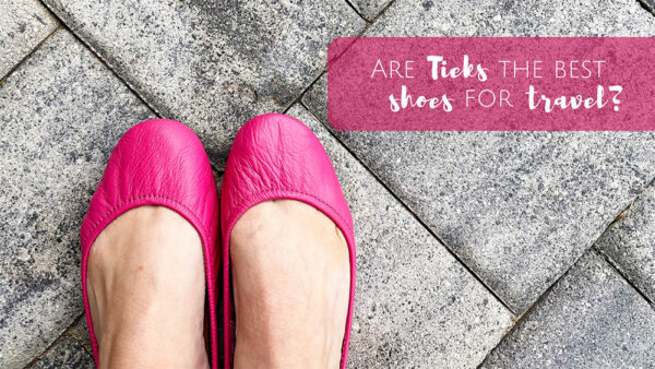 Are Tieks the Best Shoes for Travel?